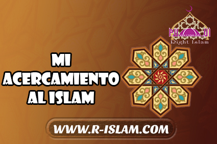 Mi acercamiento al Islam